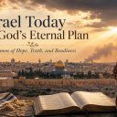 Israel Today and God’s Eternal Plan